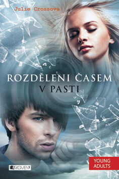 Rozděleni časem V pasti - Julie Crossová