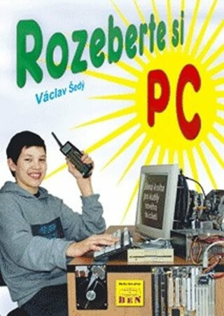 Rozeberte si PC - Šedý Václav
