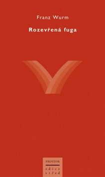 Rozevřená fuga - Franz Wurm