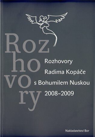 Rozhovory Radima Kopáče s Bohumilem Nuskou 2008-2009 - 