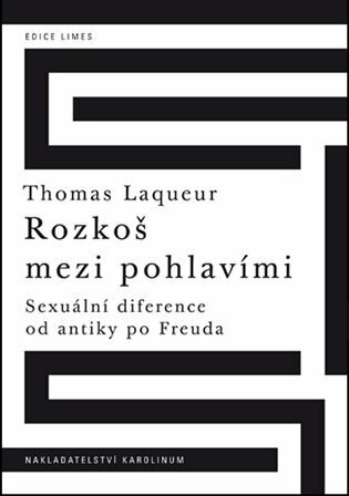 Rozkoš mezi pohlavími Sexuální diference od antiky po Freuda - Thomas W. Laqueur