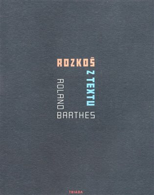 Rozkoš z textu - Roland Barthes