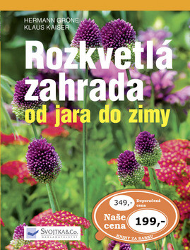 Rozkvetlá zahrada od jara do zimy - Hermann Gröne,Klaus Kaiser