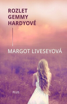 Rozlet Gemmy Hardyové - Margot Liveseyová; Čeněk Matocha