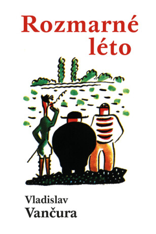 Rozmarné léto - Vladislav Vančura