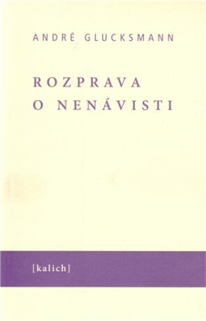 Rozprava o nenávisti - André Glucksmann