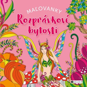 Rozprávkové bytosti - maľovanky - Julie Bezděková