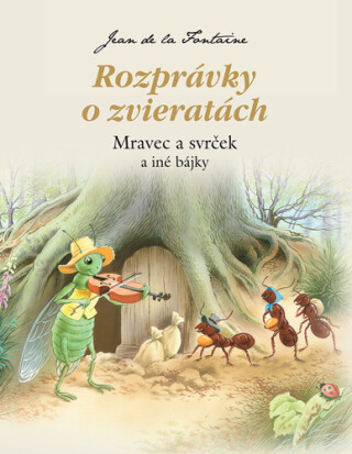 Rozprávky o zvieratách Mravec a svrček - 