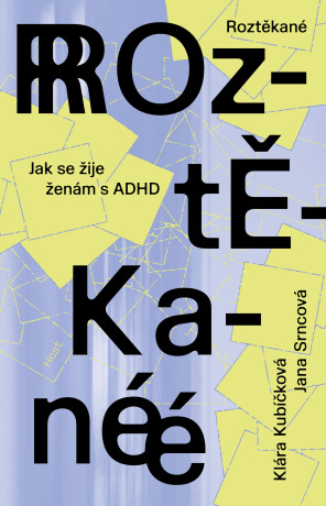 Roztěkané - Klára Kubíčková,Srncová Jana