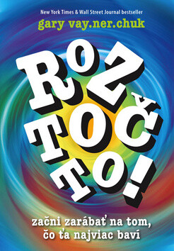 Roztoč to! - Gary Vaynerchuk