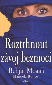 Roztrhnout závoj bezmoci - Behjat Moaali - Behjat Moaali,Manuela Runge