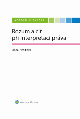 Rozum a cit při interpretaci práva - Linda Tvrdíková