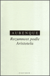 Rozumnost podle Aristotela - Pierre Aubenque