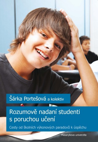 Rozumově nadaní studenti s poruchou učení - Šárka Portešová,Ivana Poledňová