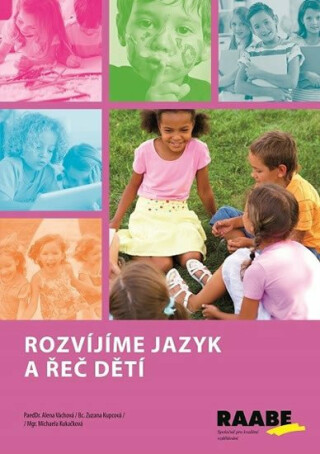 Rozvíjíme jazyk a řeč dětí - Alena Váchová,kolektiv autorů,Zuzana Kupcová,Michaela Kukačková
