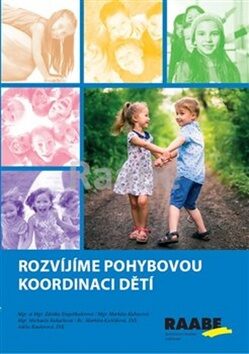 Rozvíjíme pohybovou koordinaci dětí - Markéta Kubecová,Zdeňka Engelthalerová,Markéta Košťálová,Michaela Kukačková