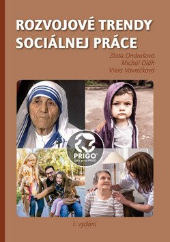 Rozvojové trendy sociálnej práce - Michal Oláh,Zlata Ondrušová,Viera Vavrečková