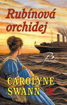 Rubínová orchidej - Carolyne Swann