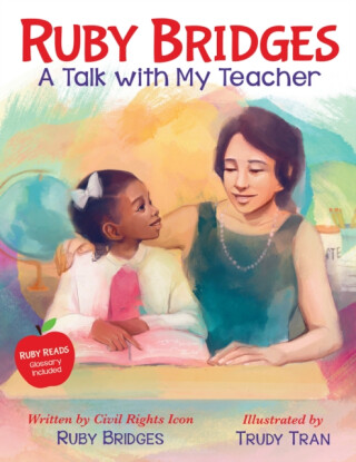 Ruby Bridges: A Talk with My Teacher - 