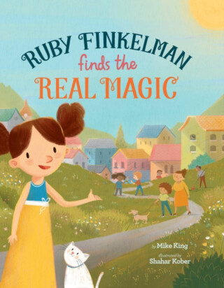 Ruby Finkelman Finds the Real Magic - Mike King