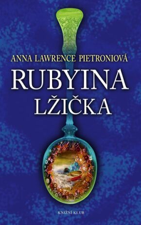 Rubyina lžička - Anna Lawrence Pietroniová