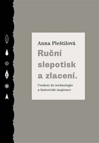 Ruční slepotisk a zlacení - Anna Pleštilová