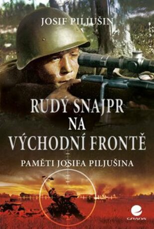 Rudý snajpr na východní frontě - Paměti Josifa Piljušina - Josif Piljušin