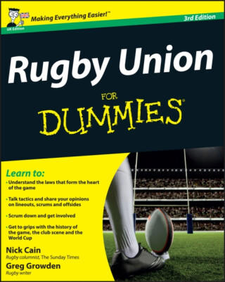 Rugby Union For Dummies 3e - Greg Growden,Nick Cain