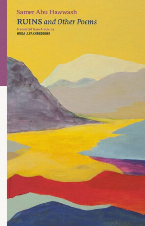 Ruins and Other Poems - Samer Abu Hawwash