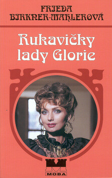 Rukavičky lady Glorie - Frieda Birkner-Mahlerová