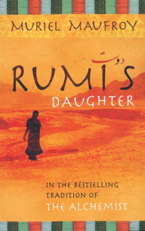 Rumi's Daughter - Muriel Maufroy