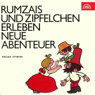Rumzais und Zipfelchen erleben neue Abenteuer - Václav Čtvrtek