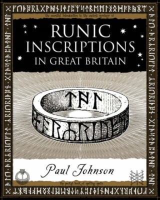 Runic Inscriptions: In Great Britain - Paul Johnson