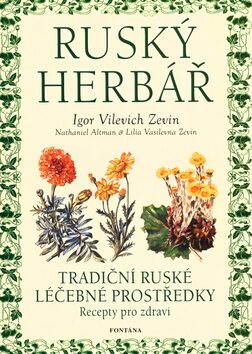 Ruský herbář - tradiční ruské léčebné prostředky - Renate Hagenouw,Zevin Igor Vilevich
