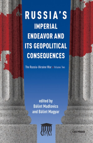Russia's Imperial Endeavor and Its Geopolitical Consequences - 