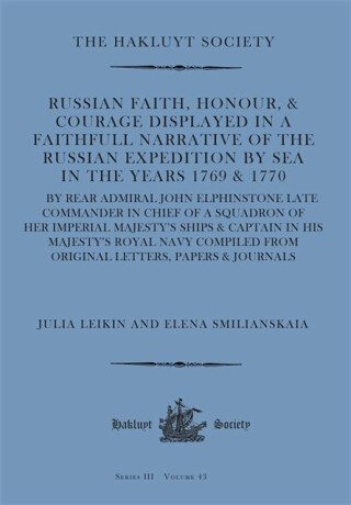 Russian Faith, Honour, & Courage Displayed in a Faithfull Narrative of the Russian Expedition by Sea (1769 & 1770) - John Elphinstone