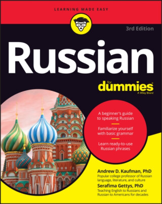 Russian For Dummies, 3rd Edition - Andrew D.  Kaufman,Serafima  Gettys