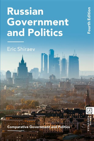 Russian Government and Politics - Eric B.  Shiraev