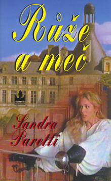 Růže a meč - Sandra Paretti