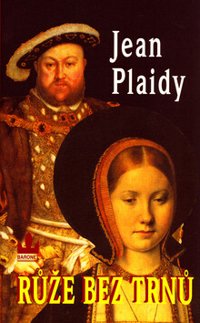 Růže bez trnů - Jean Plaidy