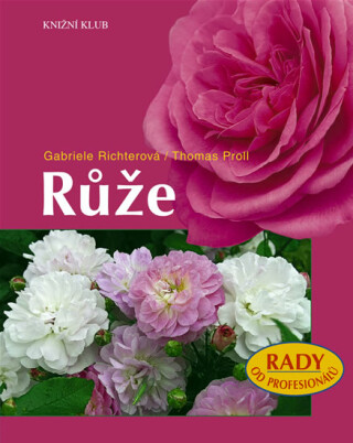Růže - Richterová Gabriele,Thomas Proll