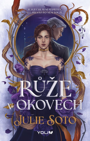 Růže v okovech - Julie Soto