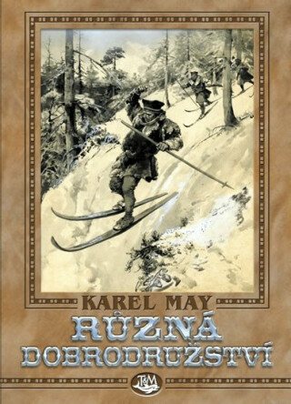 Různá dobrodružství - Karel May,Věnceslav Černý