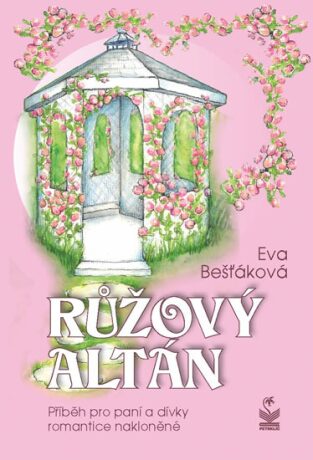 Růžový altán - Eva Bešťáková