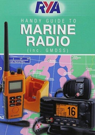RYA Handy Guide to Marine Radio (inc. GMDSS) - Royal Yachting Association