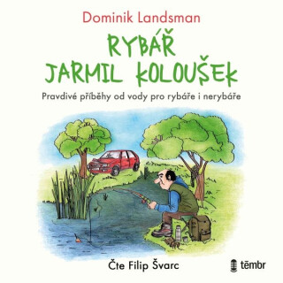 Rybář Jarmil Koloušek - Dominik Landsman