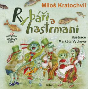 Rybáři a hastrmani - Miloš Kratochvíl,Markéta Vydrová