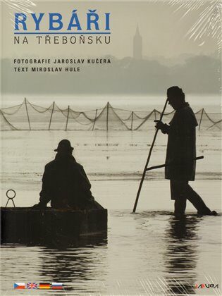 Rybáři na Třeboňsku - Miroslav Hule,Jaroslav Kučera