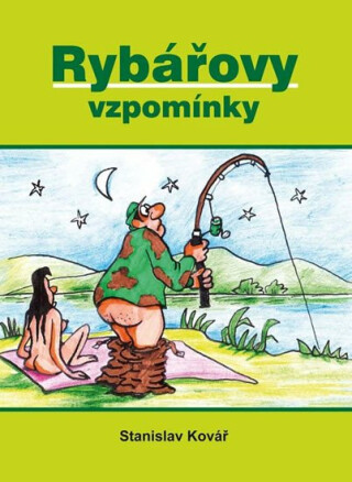 Rybářovy vzpomínky - Stanislav Kovář
