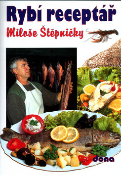 Rybí receptář Miloše Štěpničky - Vladimír Doležal,Miloš Štěpnička